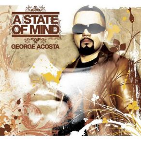 Download track A State Of Mind (Continuous DJ Mix) George Acosta