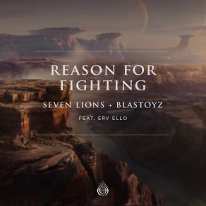 Download track Reason For Fighting (Extended Mix) BlastoyzSeven Lions, Erv Ello