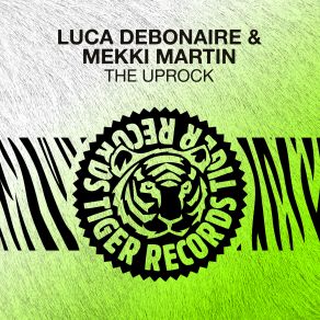 Download track The Uprock (Original Mix) Mekki Martin, Luca Debonaire