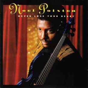Download track Never Lose Your Heart Noel Pointer