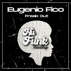 Download track Freak Out (Radio Edit) Eugenio Fico