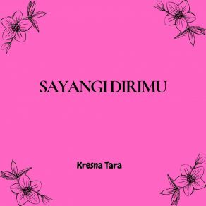 Download track Sayangi Dirimu Tara Kresna