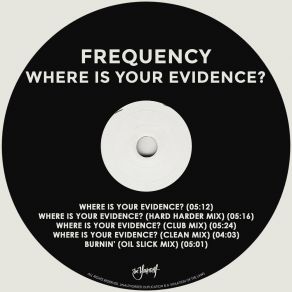 Download track Where Is Your Evidence? The Frequency