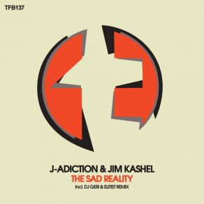 Download track The Sad Reality (Original Mix) Jim Kashel, J-Adiction