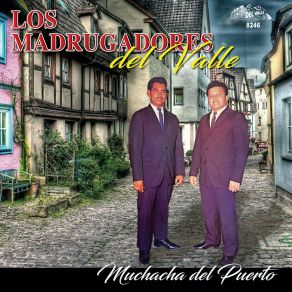 Download track Muchacha Del Puerto Los Madrugadores Del Valle