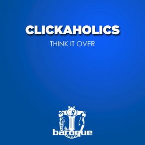 Download track Think It Over (Fushi Mishis Groovy Remix) Clickaholics