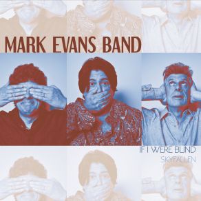 Download track If I Were Blind Mark Evans Band