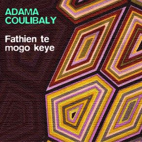 Download track Fathien Te Mogo Keye Adama Coulibaly