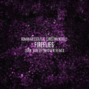 Download track Fireflies (Jorn Van Deynhoven Remix) Christina Novelli, Roman Messer