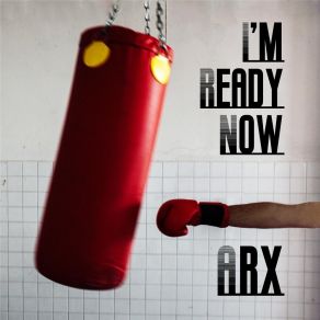 Download track I'm Ready Now Arx