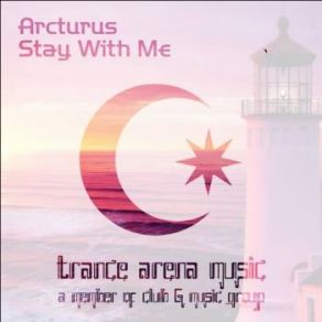 Download track Stay With Me (Original Mix) Arcturus