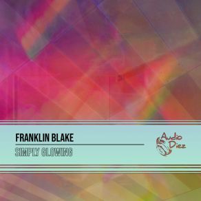 Download track Simply Glowing (Radio Edit) Franklin Blake