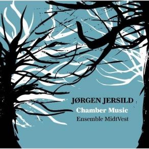 Download track 12. Quartet For Violin Viola Clarinet And Bassoon - II. Poco Grave E Mesto Jørgen Jersild