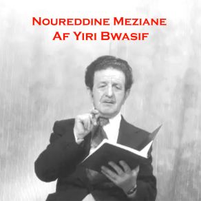 Download track Af Yiri Bwasif (Remasterisé 2023) Noureddine Meziane