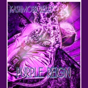 Download track Purple Reign (Never Meant To) KashMobb Relly
