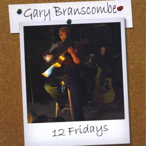 Download track Hey How Are You Gary Branscombe