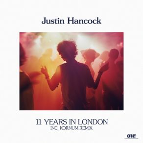 Download track 11 Years In London (Kornum Remix) Justin HancockKornum