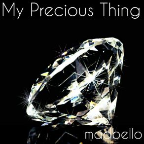 Download track My Precious Thing Madbello