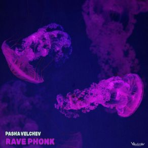 Download track Rave Phonk (Dub Version) Pasha Velchev