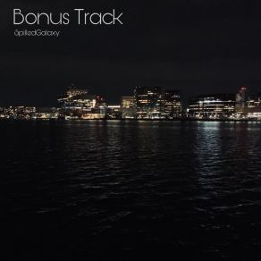 Download track Bonus Track SpilledGalaxy