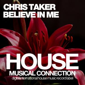Download track Believe In Me (Original Mix) Chris Taker