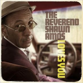 Download track You're Gonna Miss Me (When I Get Home) The Reverend Shawn Amos