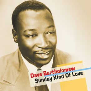 Download track Love No More Dave Bartholomew