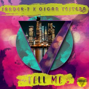 Download track Tell Me (Extended Instrumental Mix) Oscar Yestera