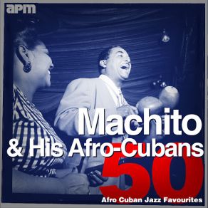 Download track El Muerto Se Fue De Rumba Machito & His Afro Cubans