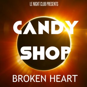 Download track Broken Heart (Original Mix) Candy Shop