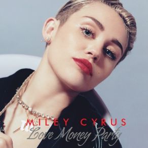 Download track Love Money Party Miley Cyrus, Big Sean