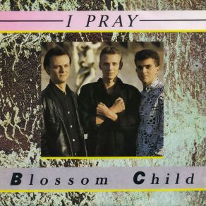 Download track I Pray (Blessed Edit) Blossom Child