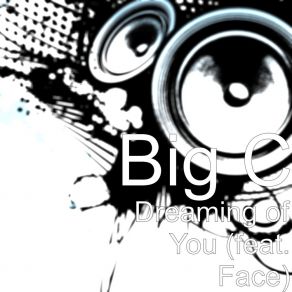 Download track Dreaming Of You Big CThe Face