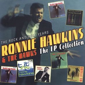 Download track My Girl Is Red Hot Ronnie Hawkins, The Hawks