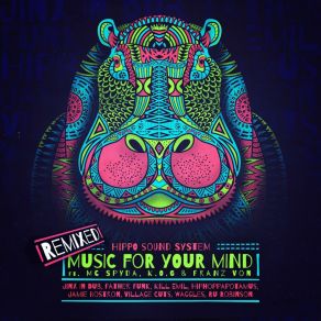 Download track Music For Your Mind Hippo Sound SystemSpyda, K. O. G, Franz Von, DJ Hiphoppapotamus