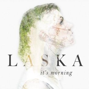 Download track It's Morning, Pt. I' Laska