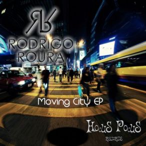 Download track Moving City (Original Mix) Rodrigo Roura