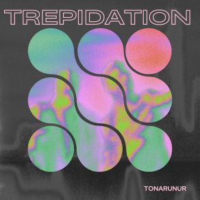 Download track Trepidation Tonarunur