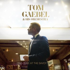 Download track That's Life (Live At The Savoy) Tom Gaebel