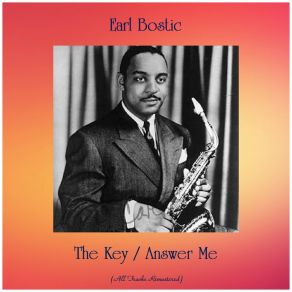 Download track The Key (Remastered 2019) Earl Bostic