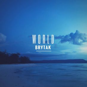 Download track World (Radio Edit) Brytak