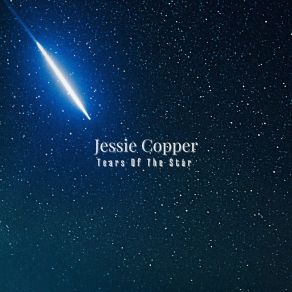 Download track Tears Of The Star Jessie Copper