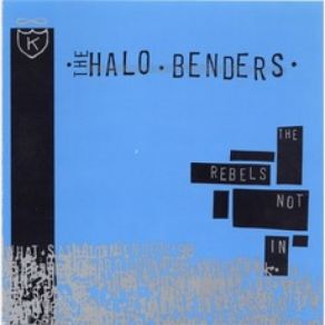 Download track Rebels Got A Hole In It The Halo Benders