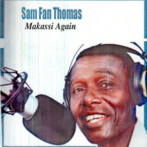 Download track Makassi Again (To Fela Defender Of African Truth) Sam Fan Thomas