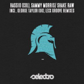 Download track Shake Raw (George Taylor (UK) Remix) Sammy MorrisGeorge Taylor, George Taylor (UK)