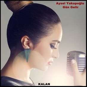 Download track Gün Gelir Aysel Yakupoğlu