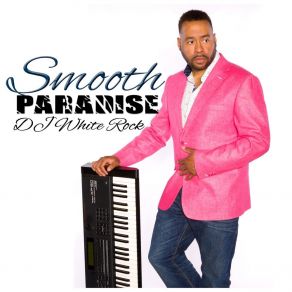 Download track Smooth Paradise DJ White Rock