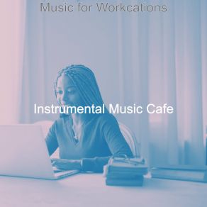 Download track Subtle Music For Remote Work Instrumental Music Cafe