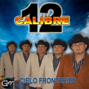 Download track Cielo Fronterizo Calibre 12