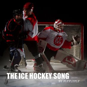 Download track The Ice Hockey Song FlyFlyFlySandrine, ToDieFor